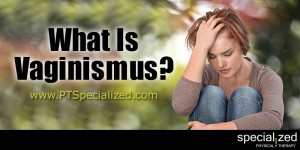 What Is Vaginismus? | XXXX